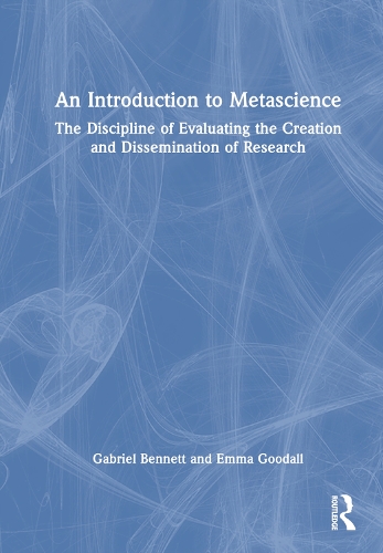 [object Object] «An Introduction to Metascience: The Discipline of Evaluating the Creation and Dissemination of Research», авторів Емма Гудолл, Ґабріель Беннетт - фото №1