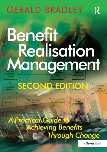 Бумажная книга «Benefit Realisation Management: A Practical Guide to Achieving Benefits Through Change», автор Джеральд Брэдли - фото №1