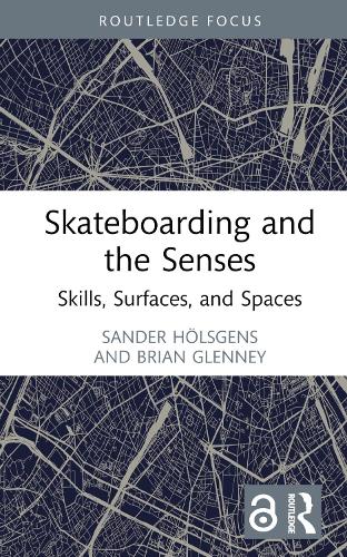 Паперова книга «Skateboarding and the Senses: Skills, Surfaces, and Spaces», авторів Брайан Ґленні, Сандер Хьольсгенс - фото №1