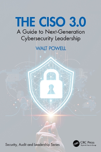 Бумажная книга «The CISO 3.0: A Guide to Next-Generation Cybersecurity Leadership», автор Уолт Пауэлл - фото №1