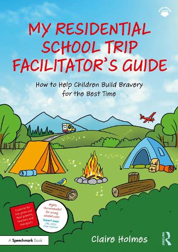 [object Object] «My Residential School Trip Facilitator’s Guide: How to Help Children Build Bravery for the Best Time», автор Клер Голмс - фото №1