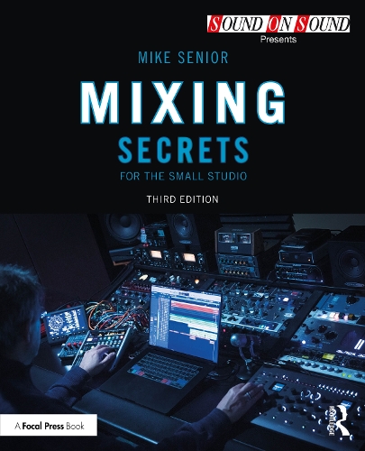 Бумажная книга «Mixing Secrets for the Small Studio», автор Майк Сениор - фото №1