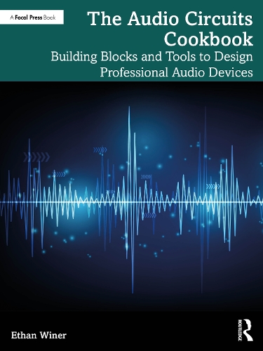 Бумажная книга «The Audio Circuits Cookbook: Building Blocks and Tools to Design Professional Audio Devices», автор Итан Уинер - фото №1