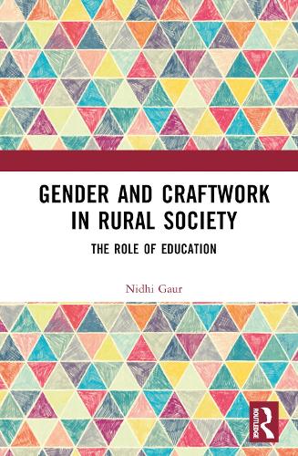 Бумажная книга «Gender and Craftwork in Rural Society: The Role of Education», автор Нидхи Гаур - фото №1