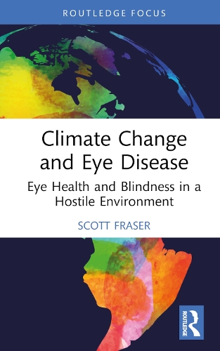 Бумажная книга «Climate Change and Eye Disease: Eye Health and Blindness in a Hostile Environment», автор Скотт Фрейзер - фото №1