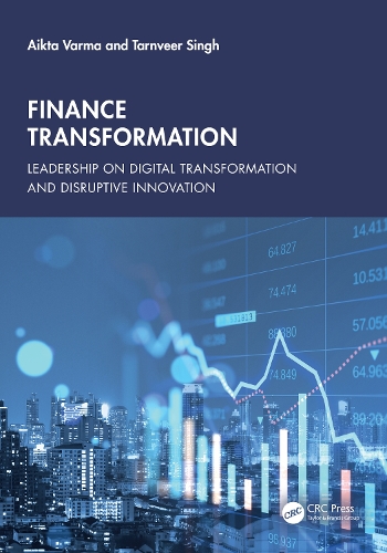 Бумажная книга «Finance Transformation: Leadership on Digital Transformation and Disruptive Innovation», авторов Тайм Варма, Тарнвир Сингх - фото №1