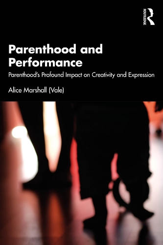 Бумажная книга «Parenthood and Performance: Parenthood's Profound Impact on Creativity and Expression», автор Алиса Маршалл (Вейл) - фото №1
