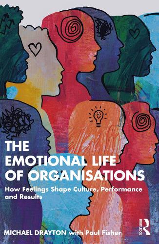 Бумажная книга «The Emotional Life of Organisations: How Feelings Shape Culture, Performance, and Results», автор Майкл Дрейтон - фото №1