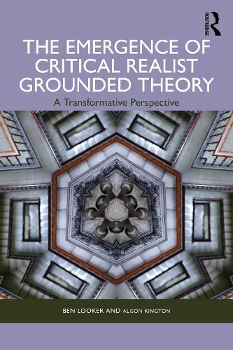 Паперова книга «The Emergence of Critical Realist Grounded Theory: A Transformative Perspective», автор Елісон Кінгтон - фото №1