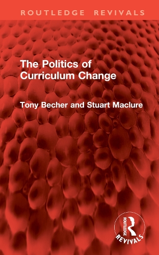 Бумажная книга «The Politics of Curriculum Change», авторов Стюарт Маклюр, Тони Бехер - фото №1