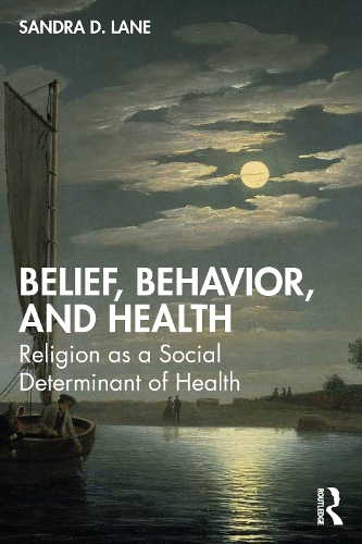 Бумажная книга «Belief, Behavior, and Health: Religion as a Social Determinant of Health», автор Сандра Д. Лейн - фото №1