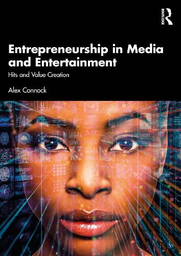 Паперова книга «Entrepreneurship in Media and Entertainment: Hits and Value Creation», автор Алекс Коннок - фото №1