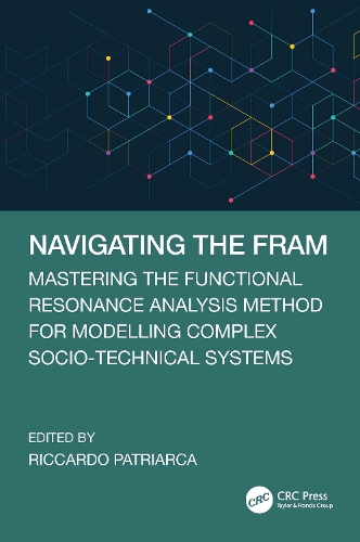 Бумажная книга «Navigating the FRAM: Mastering the Functional Resonance Analysis Method for Modelling Complex Socio-Technical Systems» - фото №1