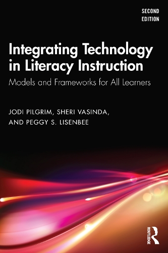 [object Object] «Integrating Technology in Literacy Instruction: Models and Frameworks for All Learners», авторів Джоді Пілгрім, Шері Васінда - фото №1