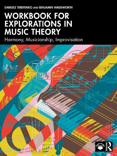 Бумажная книга «Workbook for Explorations in Music Theory: Harmony, Musicianship, Improvisation», авторов Бенджамин Уодсворт, Дариуш Терефенко - фото №1