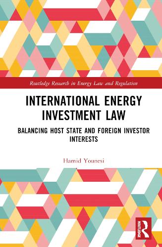 Бумажная книга «International Energy Investment Law: Balancing Host State and Foreign Investor Interests», автор Хамид Р. Юнеси - фото №1