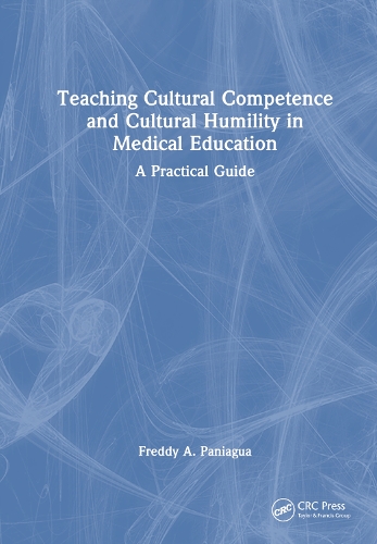 Бумажная книга «Teaching Cultural Competence and Cultural Humility in Medical Education: A Practical Guide», автор Фредди А. Паниагуа - фото №1