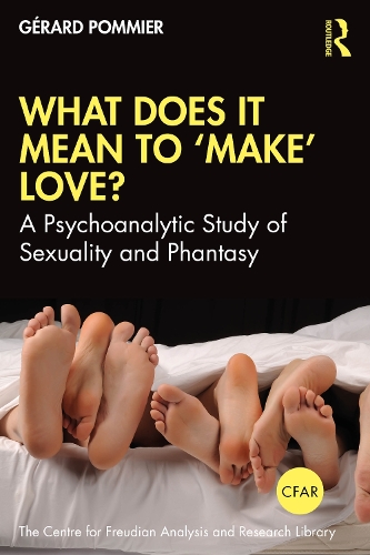 Паперова книга «What Does It Mean to 'Make' Love?: A Psychoanalytic Study of Sexuality and Phantasy», автор Жерар Пом'є - фото №1