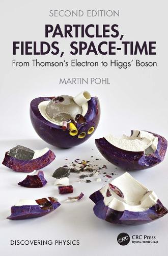 Паперова книга «Particles, Fields, Space-Time: From Thomson’s Electron to Higgs’ Boson», автор Мартін Поль - фото №1