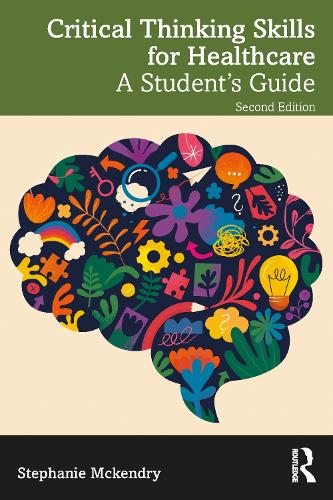 Бумажная книга «Critical Thinking Skills for Healthcare: A Student’s Guide», автор Стефани Маккендри - фото №1