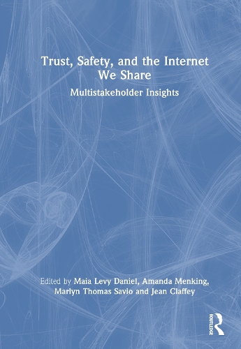 Бумажная книга «Trust, Safety, and the Internet We Share: Multistakeholder Insights» - фото №1