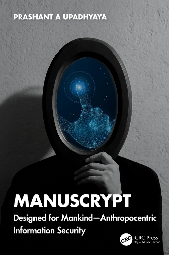 Паперова книга «ManusCrypt: Designed for Mankind – Anthropocentric Information Security», автор Прашант А. Упадхьяя - фото №1