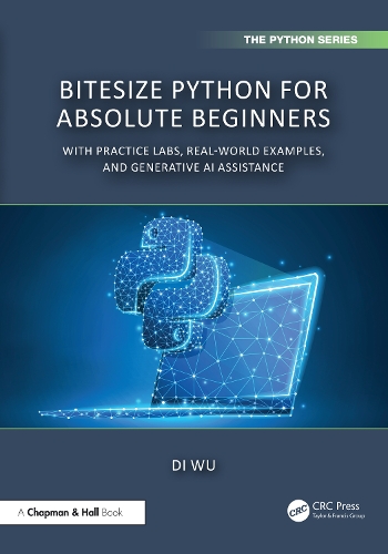 Паперова книга «BiteSize Python for Absolute Beginners: With Practice Labs, Real-World Examples, and Generative AI Assistance», автор Ді Ву - фото №1