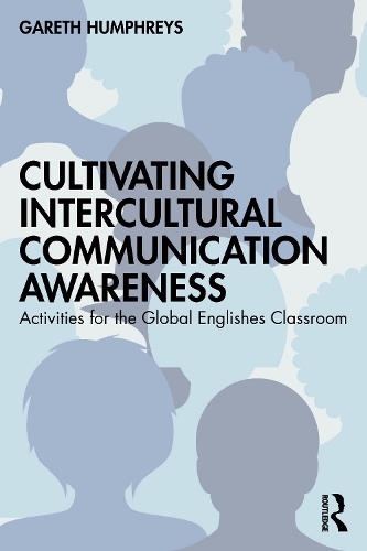 [object Object] «Cultivating Intercultural Communication Awareness: Activities for the Global Englishes Classroom», автор Гарет Хамфріс - фото №1