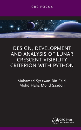 [object Object] «Design, Development and Analysis of Lunar Crescent Visibility Criterion With Python», авторов Мохд Хафиз Мохд Саадон, Мохд Сайфул Анвар Мохд Навави, Мухамад Сязван Бин Фаид - фото №1