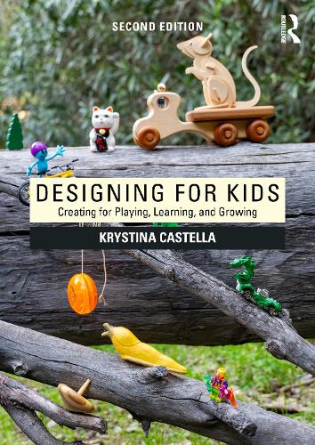 Бумажная книга «Designing for Kids: Creating for Playing, Learning and Growing», автор Кристина Кастелла - фото №1