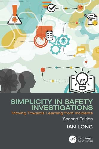 Бумажная книга «Simplicity in Safety Investigations: Moving Towards Learning from Incidents, Second Edition», автор Ян Лонг - фото №1