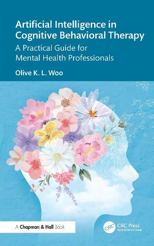 Бумажная книга «Artificial Intelligence in Cognitive Behavioural Therapy: A Guide for Mental Health Professionals», автор Олив К. Л. Ву - фото №1