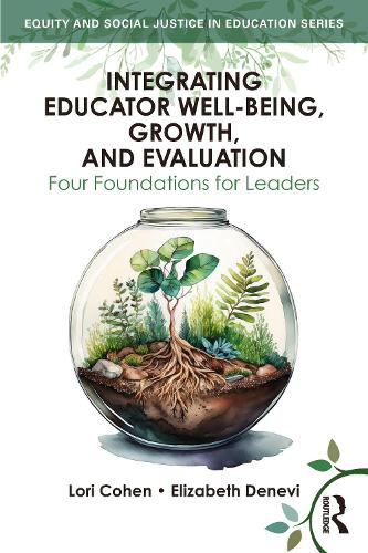 Паперова книга «Integrating Educator Well-Being, Growth, and Evaluation: Four Foundations for Leaders», авторів Елізабет Деневі, Лорі Коен - фото №1