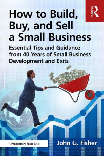 [object Object] «How to Build, Buy, and Sell a Small Business: Essential Tips and Expert Guidance from 40 Years of Small Business Development», автор Джон Г. Фішер - фото №1