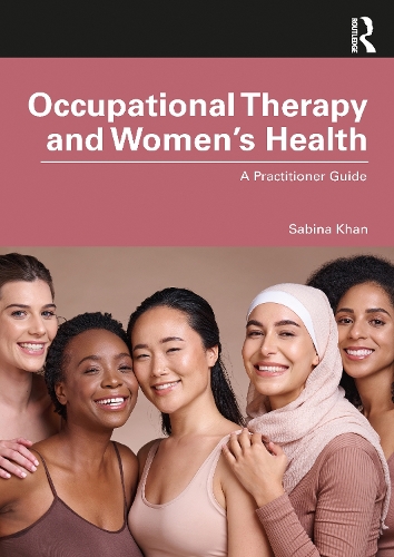 Бумажная книга «Occupational Therapy and Women’s Health: A Practitioner Guide», автор Сабина Хан - фото №1
