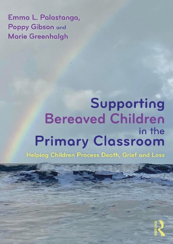 Бумажная книга «Supporting Bereaved Children in the Primary Classroom: Helping Children Process Death, Grief and Loss», авторов Эмма Л. Паластанга, Мари Гринхальг, Поппи Гибсон - фото №1