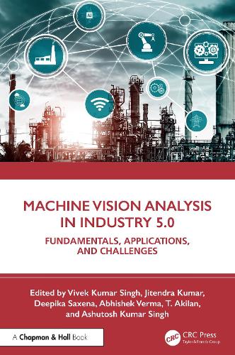 Бумажная книга «Machine Vision Analysis in Industry 5.0: Fundamentals, Applications, and Challenges» - фото №1