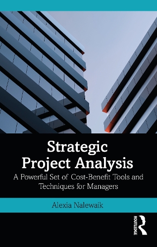 Паперова книга «Strategic Project Analysis: A Powerful Set of Cost-Benefit Tools and Techniques for Managers», автор Алексія Налевайк - фото №1