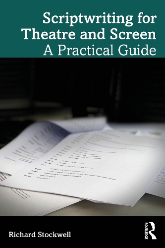 Паперова книга «Scriptwriting for Theatre and Screen: A Practical Guide», автор Річард Стоквелл - фото №1