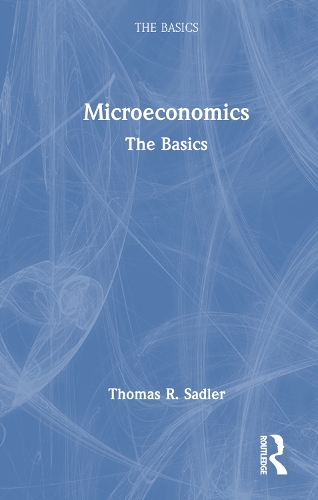 Паперова книга «Microeconomics: The Basics», автор Томас Р. Садлер - фото №1