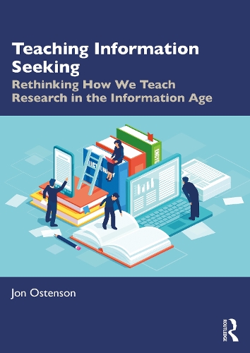 Бумажная книга «Teaching Information Seeking: Rethinking How We Teach Research in the Information Age», автор Джон Остенсон - фото №1
