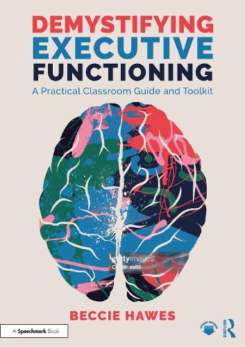 Бумажная книга «Demystifying Executive Functioning: A Practical Classroom Guide and Toolkit», автор Бекси Хоуз - фото №1