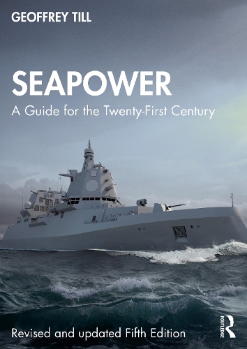 Бумажная книга «Seapower: A Guide for the Twenty-First Century», автор Джеффри Тилл - фото №1
