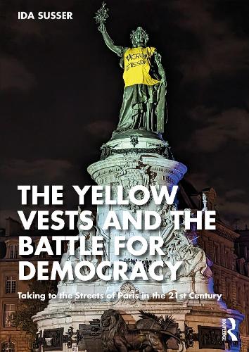 Паперова книга «The Yellow Vests and the Battle for Democracy: Taking to the Streets of Paris in the 21st Century», автор Іда Суссер - фото №1