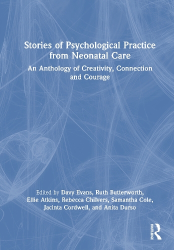 Бумажная книга «Stories of Psychological Practice from Neonatal Care: An Anthology of Creativity, Connection and Courage» - фото №1
