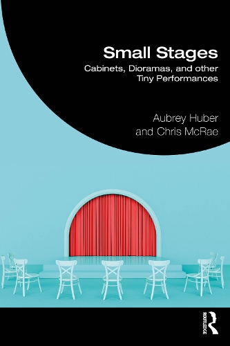Паперова книга «Small Stages: Cabinets, Dioramas, and other Tiny Performances», авторів Обрі Губер, Кріс МакРей - фото №1