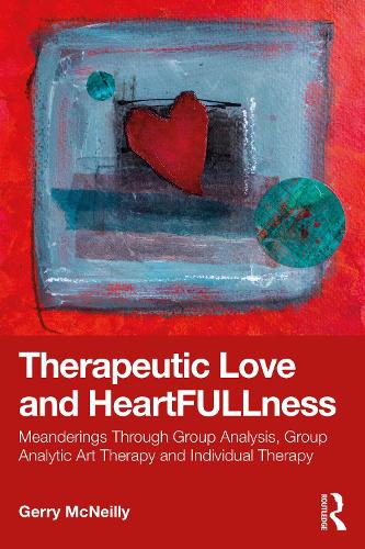 Бумажная книга «Therapeutic Love and Heartfullness: Meanderings Through Group Analysis, Group Analytic Art Therapy and Individual Therapy», автор Джерри МакНейли - фото №1