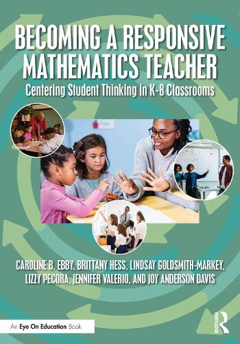 Бумажная книга «Becoming a Responsive Mathematics Teacher: Centering Student Thinking in K-8 Classrooms», автор Каролина Б. Эбби - фото №1