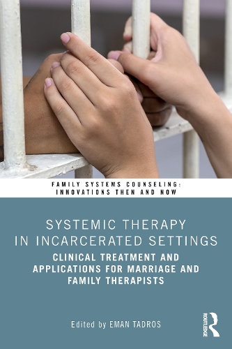 Паперова книга «Systemic Therapy in Incarcerated Settings: Clinical Treatment and Applications for Marriage and Family Therapists» - фото №1