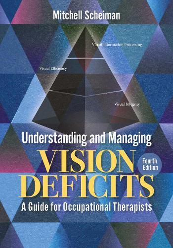 Бумажная книга «Understanding and Managing Vision Deficits: A Guide for Occupational Therapists», автор Митчелл Шейман - фото №1
